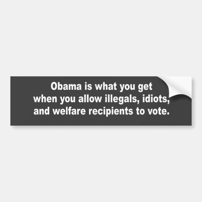 Obama ist, was Sie wann erhalten Autoaufkleber (Vorne)