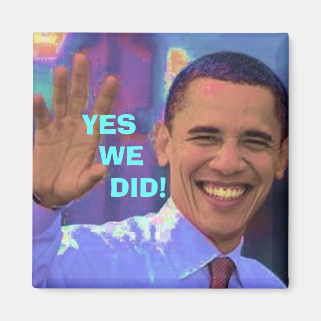 Obama Ja, das haben wir getan! Magnet (Vorne)