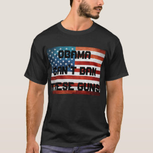 Obama kann diese Gewehre nicht verbieten T-Shirt