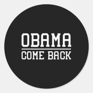 Obama kommt zurück Geschenk_1 Runder Aufkleber