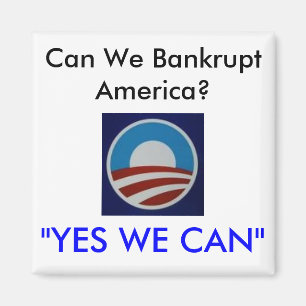 Obama, können wir Amerika zugrunde richten? , "JA Magnet