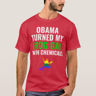 Obama machte meinen Frosch mit Chemikalien Gay Ges T-Shirt