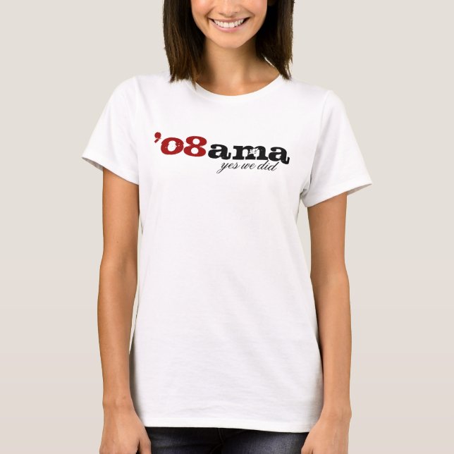 Obama o8ama Ja Wir haben T - Shirt (Vorderseite)