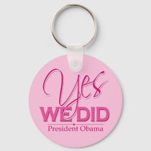 Obama OUI Nous l'Avons Fait Rose - Porte-clés