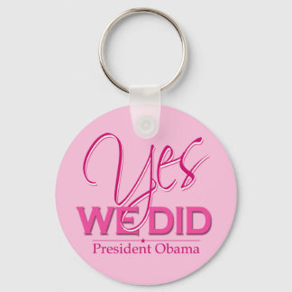 Obama OUI Nous l'Avons Fait Rose - Porte-clés