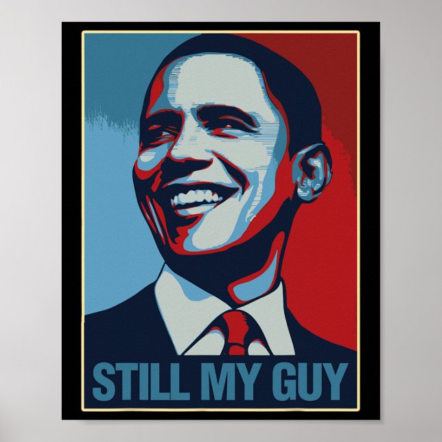 Obama Shirt Still My Guy Barack Obama Gift  Poster (Vorne)