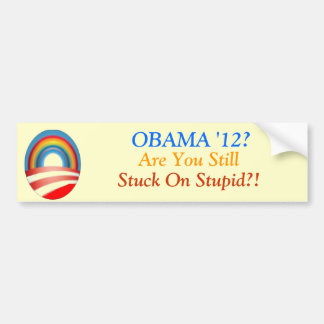 Obama? Sind Sie noch fest auf dummem?! Autoaufkleber