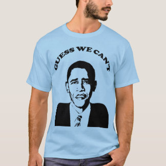Obama-Vermutung können wir nicht T - Shirt