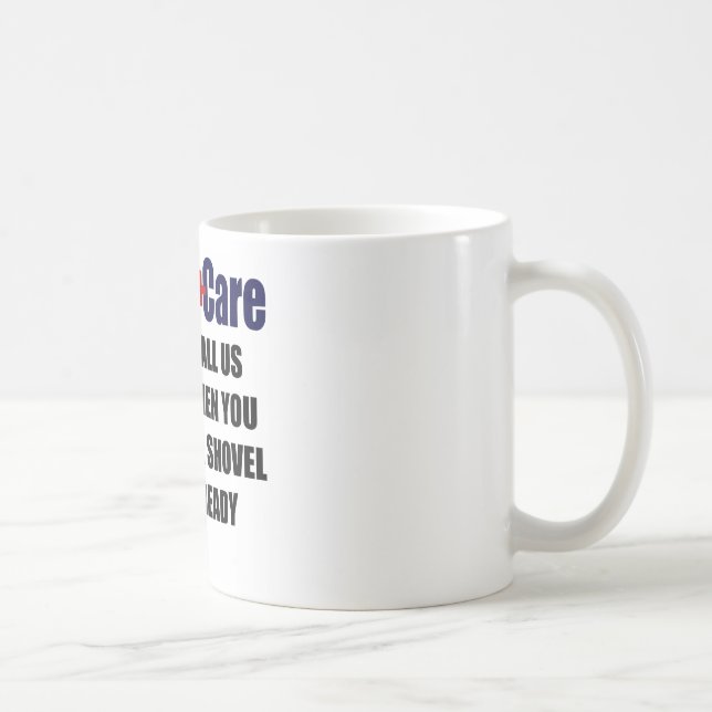 ObamaCare - Schaufel bereit Kaffeetasse (Rechts)