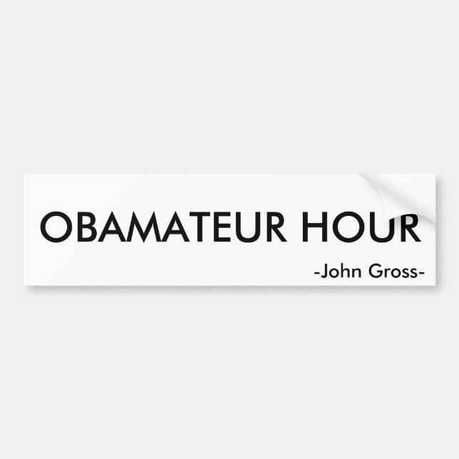 OBAMATEUR STUNDE, - John grob Autoaufkleber (Vorne)