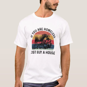 Obdachlos, wenn Sie obdachlos sind, kaufen Sie ein T-Shirt