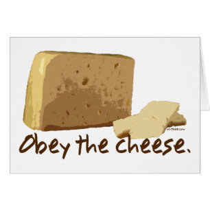Obéissez le fromage