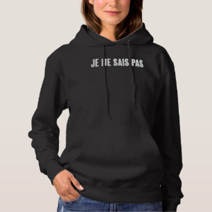Oben, das die Worte Je Ne Sais Pas Niedlich Hoodie