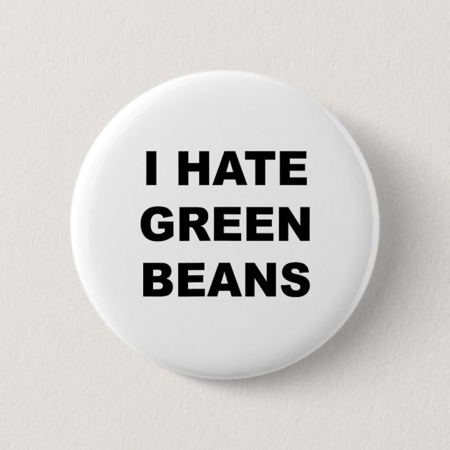 Oben, das sagt, ich hasse grüne Bohnen Funny Green Button (Vorderseite)