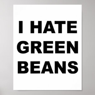 Oben, das sagt, ich hasse grüne Bohnen Funny Green Poster