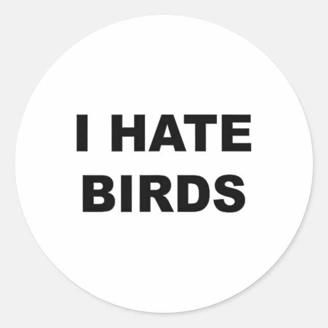 Oben, das sagt - ich hasse Vögel Funny Anti Vogelb Runder Aufkleber (Vorderseite)