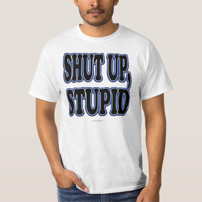"Oben geschlossen, dummes" T-Shirt (Vorderseite)