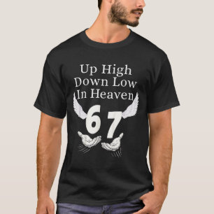 Oben Hoch Unten Niedrig Im Himmel 67 Hände Meme 6 T-Shirt