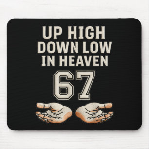 Oben Hoch Unten Niedrig In Himmel 67 Hände Meme 6 Mousepad