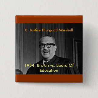 OBERRICHTER THURGOOD MARSHALL, C. Justice THU… Button