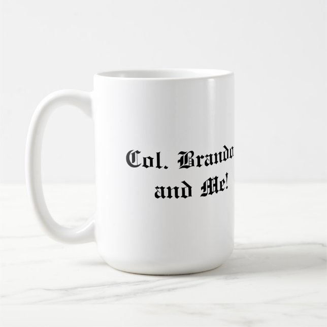 Oberst Brandon und ich! Kaffeetasse (Links)
