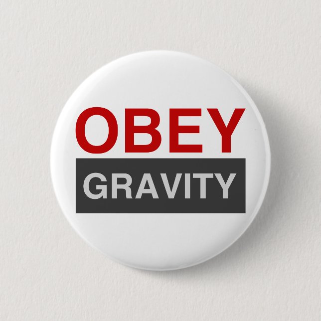 Obey Gravity Button (Vorderseite)