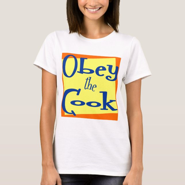Obey the Cook Funny Kitchen Dit T-shirt (Devant)