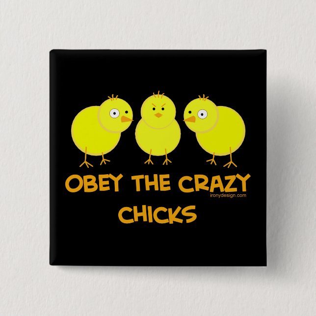 Obey The Crazy Chicks Spaß Button (Vorderseite)