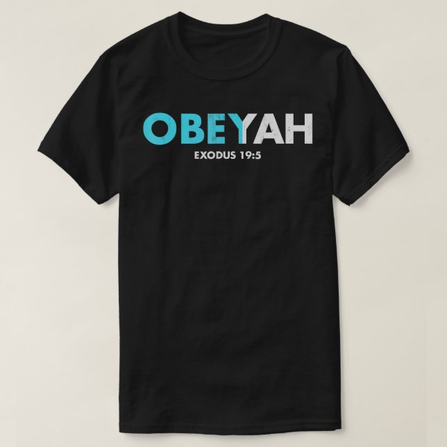 Obeyah Obey Yah God Christian Hebrew Roots Movemen T-Shirt (Design vorne)