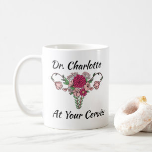 OBGYN bei Ihrem Cervix Custom OBGYN Geschenk Kaffe Kaffeetasse