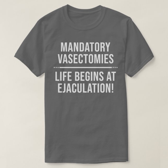 Obligatorische Vasektomien Das Leben beginnt bei E T-Shirt (Design vorne)