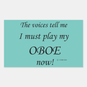 Oboe Voices sagen, sie müssen rechteckige Aufklebe Rechteckiger Aufkleber
