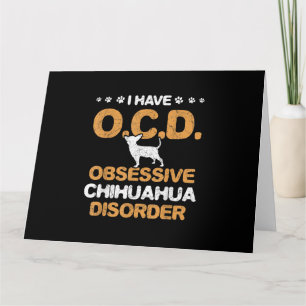Obsessive Chihuahua Disorder Chihuahua Karte