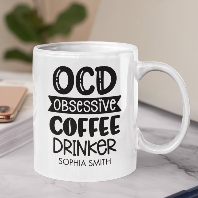 Obsessive Coffee Drinker" Sarcastic Gift  Kaffeetasse (Von Creator hochgeladen)