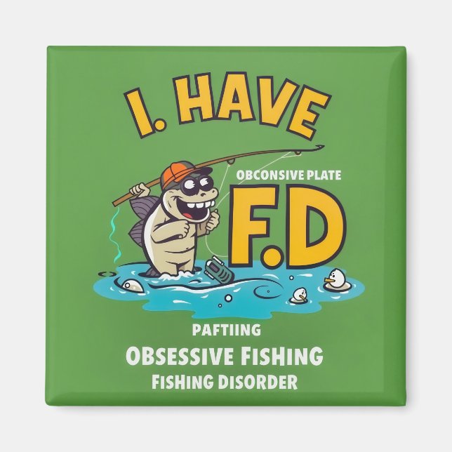 Obsessive Fishing Disorder Magnet (Vorne)
