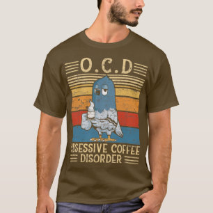 Obsessiver Kaffee-Syndrom Taubengeschenk 1 T-Shirt