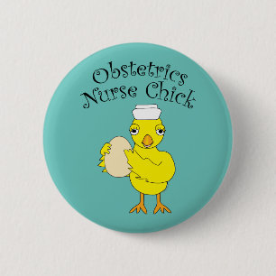 Obstetrics Nurse Chick Button