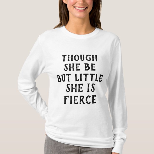 OBWOHL SIE ABER KLEIN IST, IST SIE FIERCE SHAKESPE T-Shirt (Vorderseite)