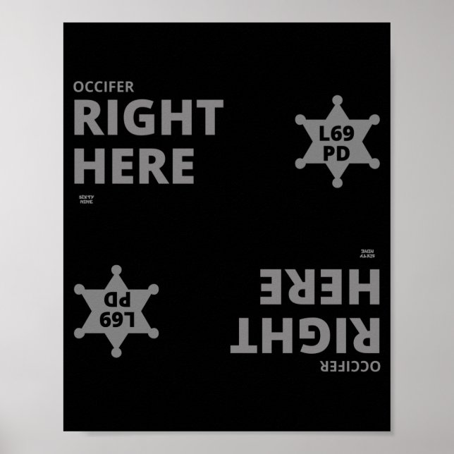 "OCCIFER RIGHT HERE" funny police badge    Poster (Vorne)