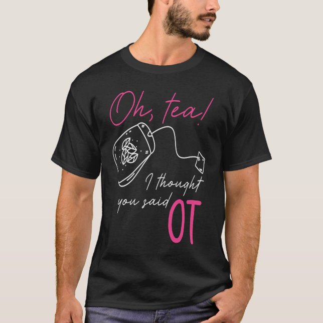 Occupational Therapy Profession Healthcare OT Tea  T-Shirt (Vorderseite)