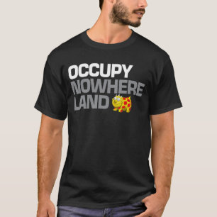 Occupy Nwhere Land T-Shirt
