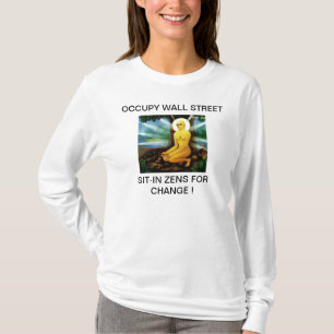 Occupy Wall Street SIT-IN ZENS FÜR VERÄNDERUNGEN ! T-Shirt