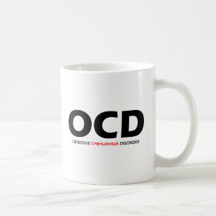 OCD - Besessene Chihuahua-Störung Kaffeetasse