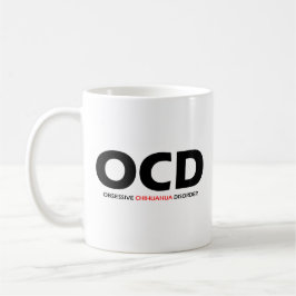 OCD - Obsessive Chihuahua-Störung Kaffeetasse