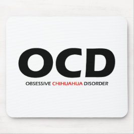 OCD - Obsessive Chihuahua-Störung Mousepad