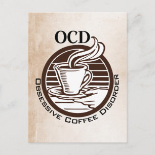 OCD: Obsessive Kaffeeerkrankung Postkarte
