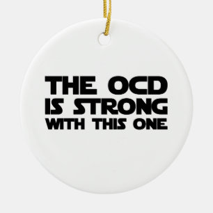 OCD stark Keramik Ornament