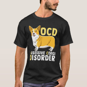 OCD Zwanghafte Corgi-Störung T-Shirt
