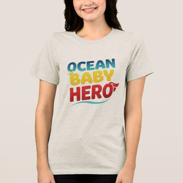 OCEAN  BABY HERO Tri-Blend SHIRT (Vorderseite)