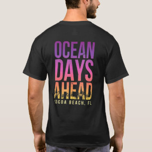 Ocean Days Ahead Cocoa Beach Florida Beach B T-Shirt
